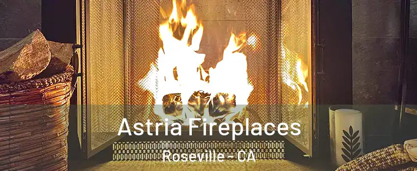  Astria Fireplaces Roseville - CA