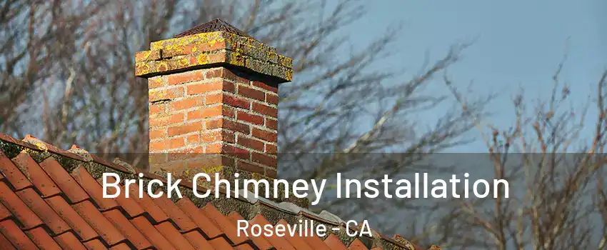  Brick Chimney Installation Roseville - CA
