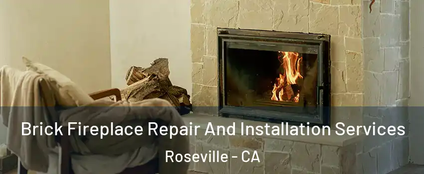  Brick Fireplace Repair And Installation Services Roseville - CA