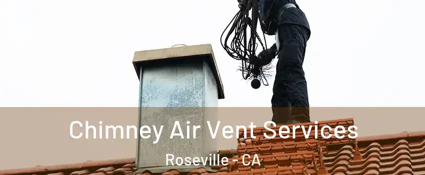  Chimney Air Vent Services Roseville - CA