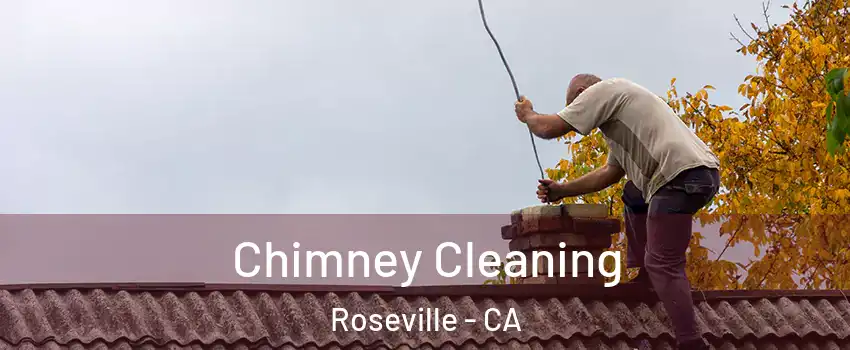  Chimney Cleaning Roseville - CA