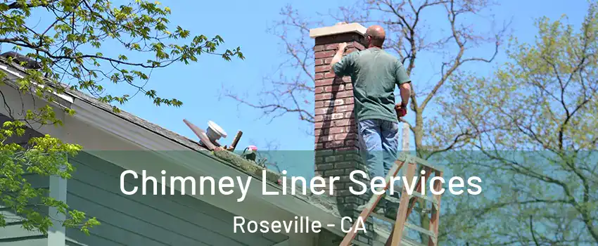 Chimney Liner Services Roseville - CA