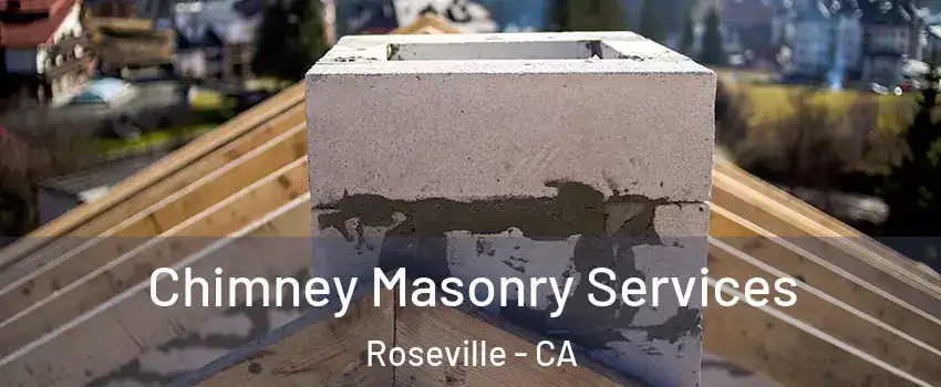  Chimney Masonry Services Roseville - CA