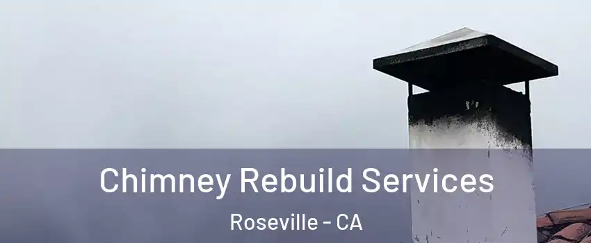  Chimney Rebuild Services Roseville - CA