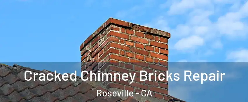  Cracked Chimney Bricks Repair Roseville - CA