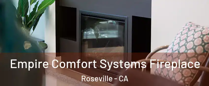  Empire Comfort Systems Fireplace Roseville - CA