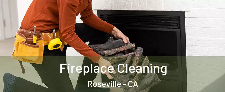  Fireplace Cleaning Roseville - CA