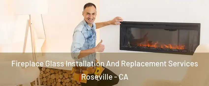  Fireplace Glass Installation And Replacement Services Roseville - CA