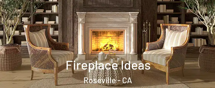  Fireplace Ideas Roseville - CA
