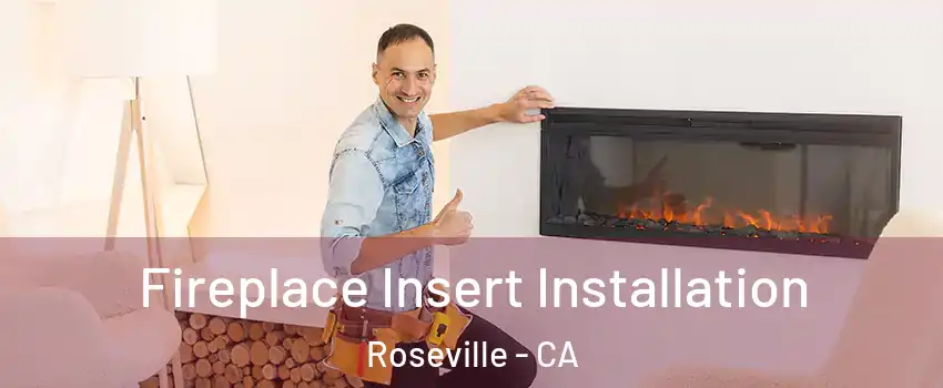  Fireplace Insert Installation Roseville - CA