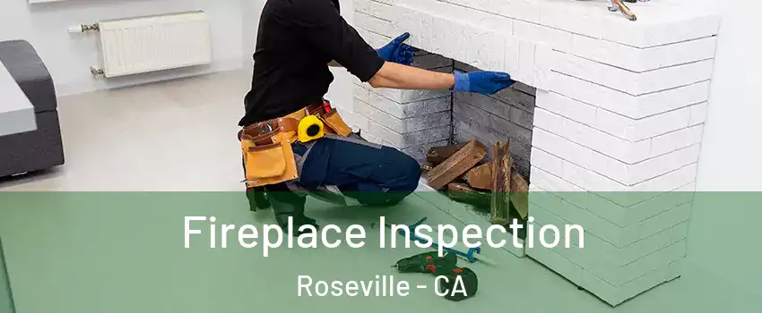  Fireplace Inspection Roseville - CA