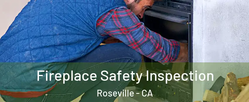  Fireplace Safety Inspection Roseville - CA