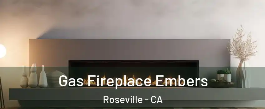  Gas Fireplace Embers Roseville - CA