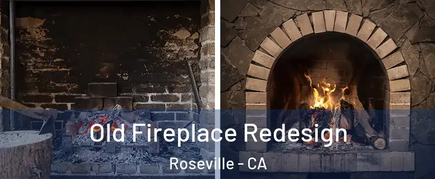  Old Fireplace Redesign Roseville - CA