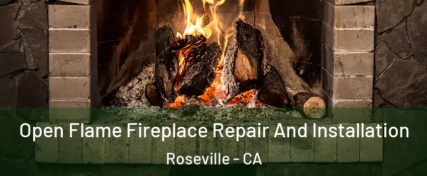  Open Flame Fireplace Repair And Installation Roseville - CA