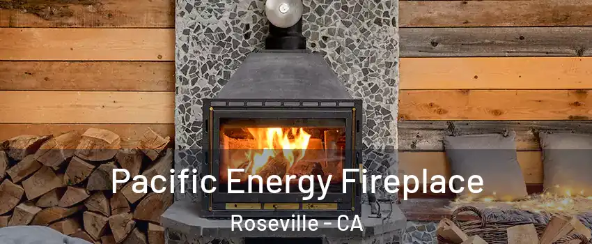  Pacific Energy Fireplace Roseville - CA