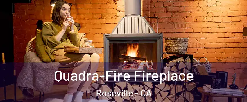  Quadra-Fire Fireplace Roseville - CA