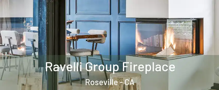  Ravelli Group Fireplace Roseville - CA