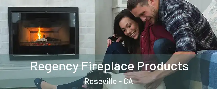  Regency Fireplace Products Roseville - CA