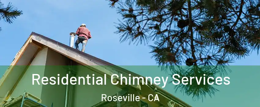  Residential Chimney Services Roseville - CA
