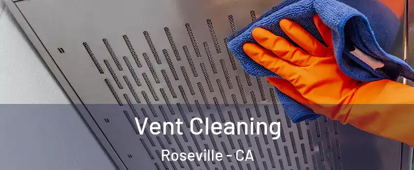  Vent Cleaning Roseville - CA