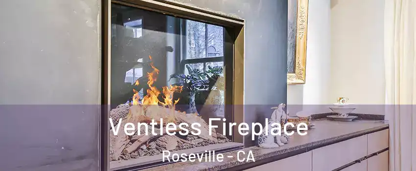  Ventless Fireplace Roseville - CA