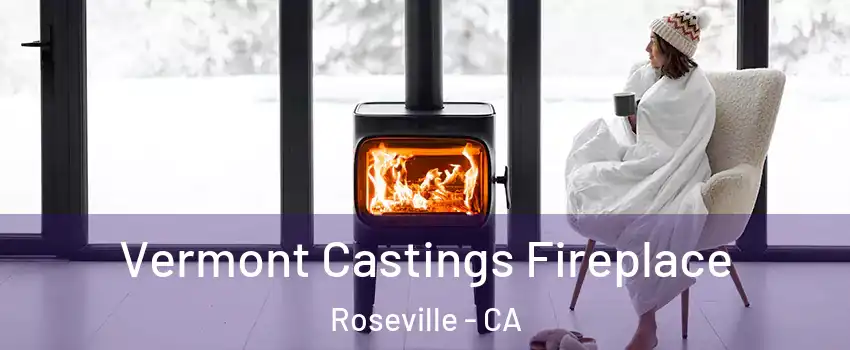  Vermont Castings Fireplace Roseville - CA