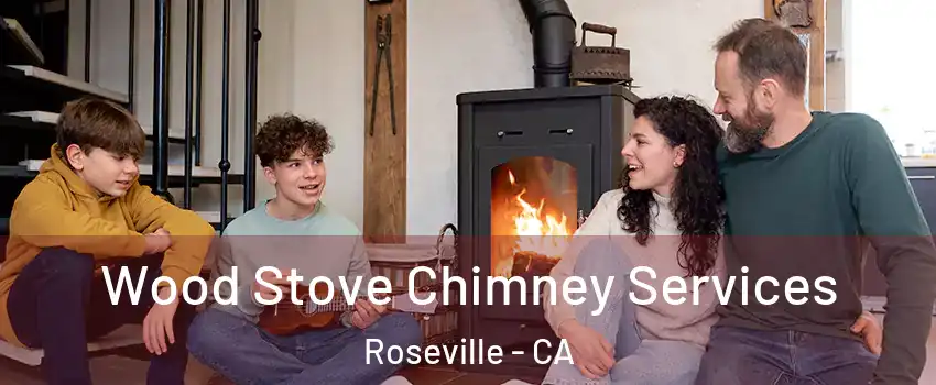  Wood Stove Chimney Services Roseville - CA